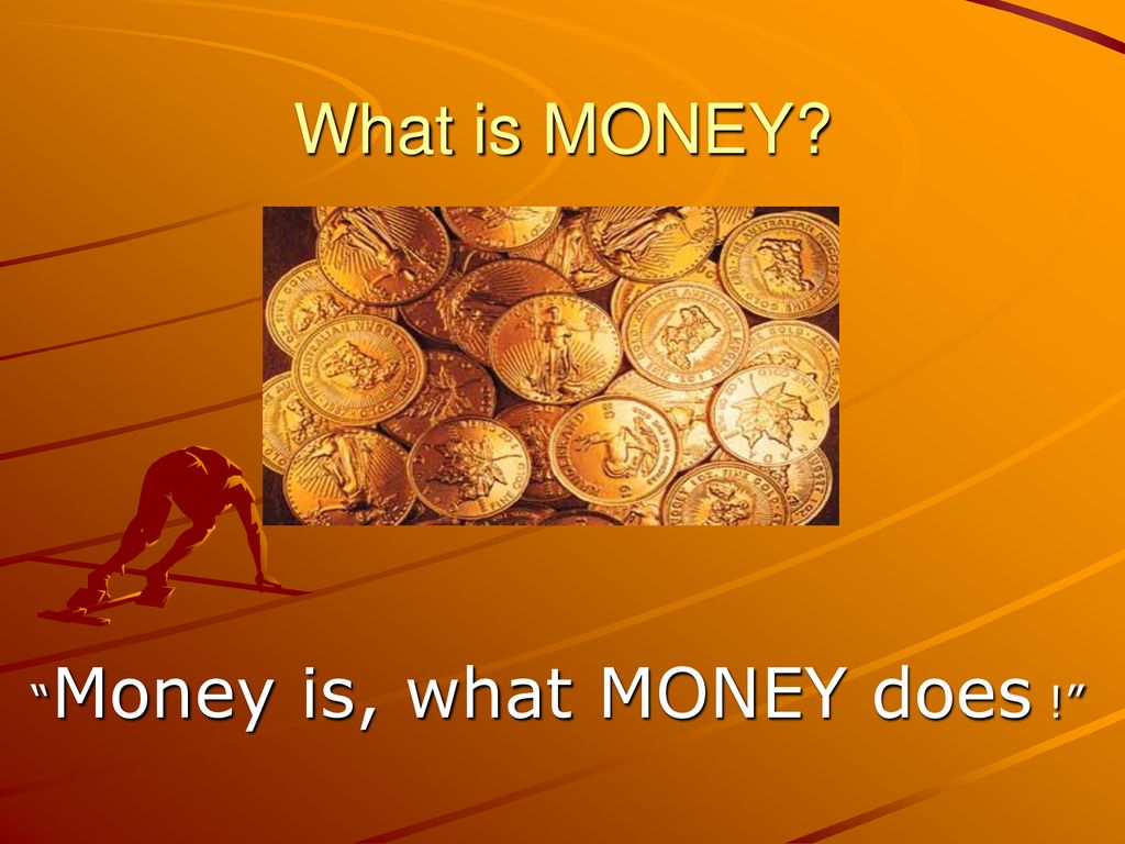 Money Meaning Evolution and Functions ppt download